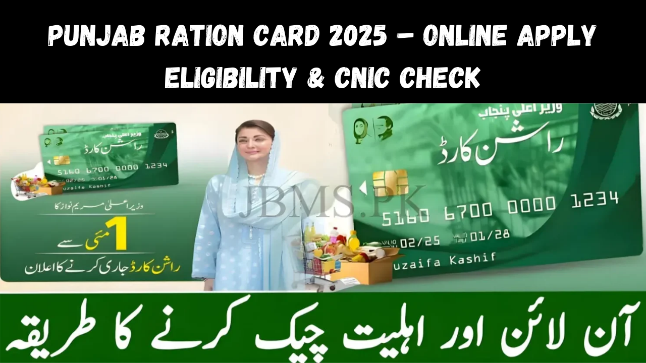 Punjab Ration Card 2025 – Online Apply Eligibility & CNIC Check