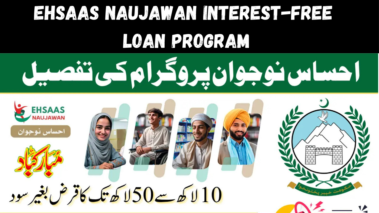 Ehsaas Naujawan Interest-Free Loan Program