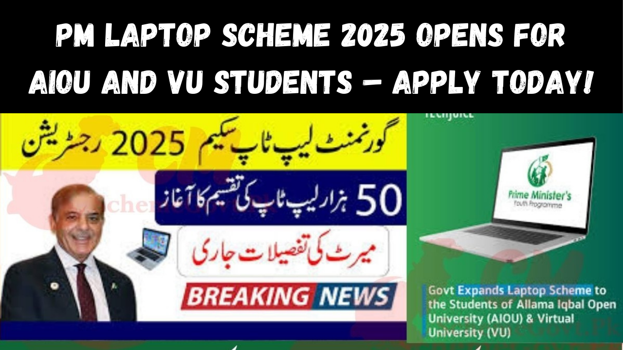 PM Laptop Scheme 2025 Opens for AIOU and VU Students – Apply Today!