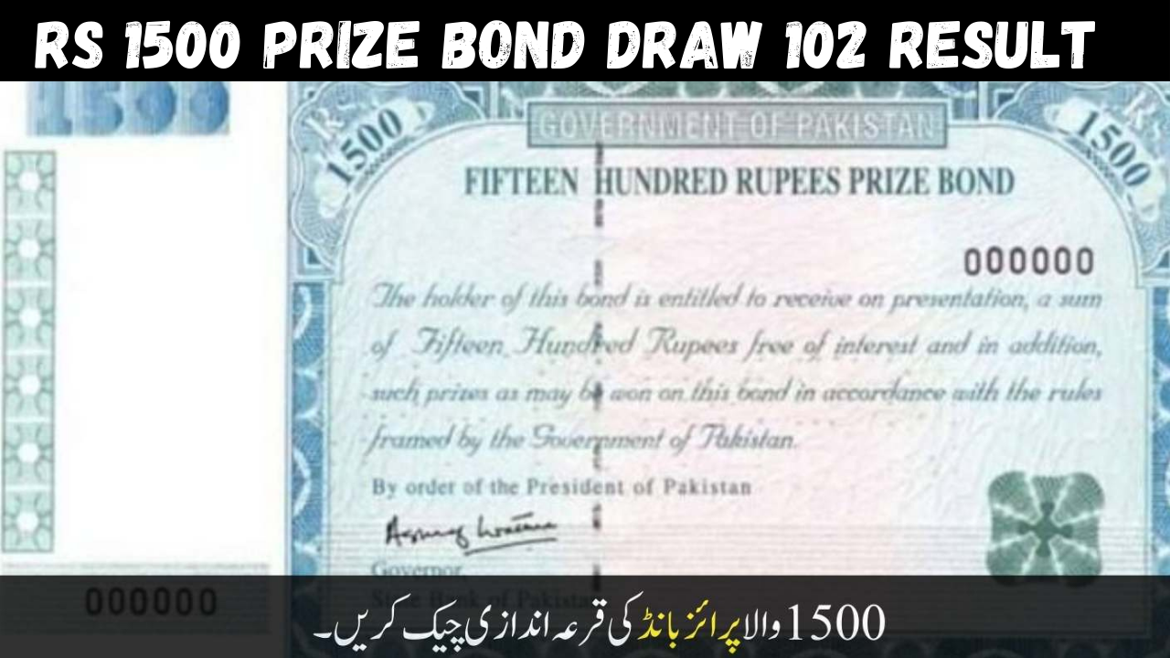 Prize Bond Rupees 1500 Draw 102 Results 15th May 2025
