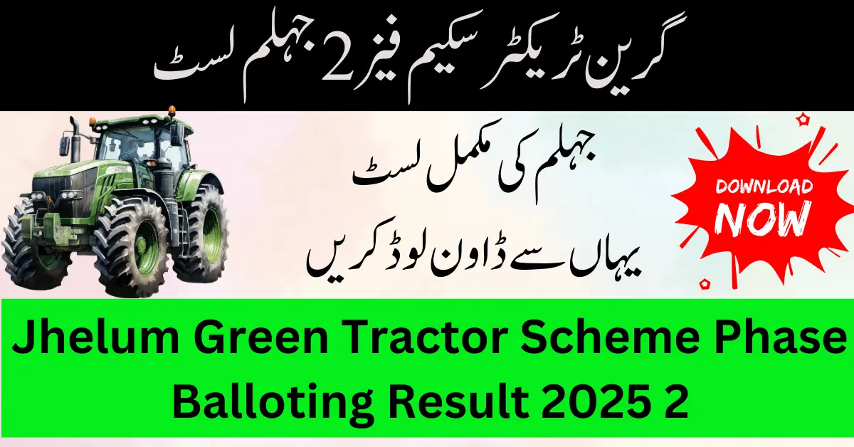 Jhelum Green Tractor Scheme Phase 2 Balloting Result 2025